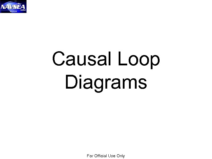 Causal Loop Diagrams For Official Use Only 