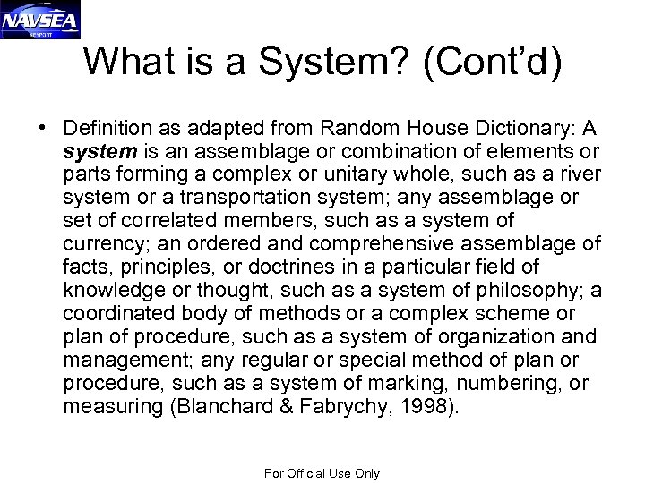 What is a System? (Cont’d) • Definition as adapted from Random House Dictionary: A