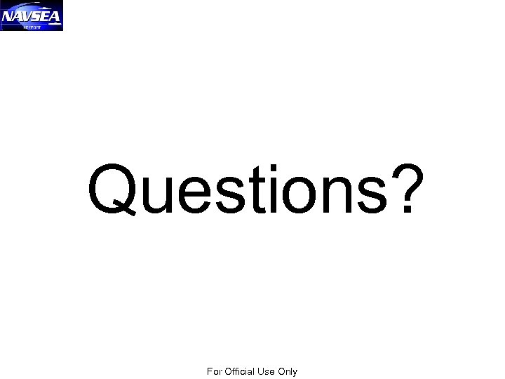 Questions? For Official Use Only 