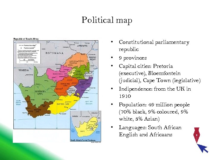 Political map • Constitutional parliamentary republic • 9 provinces • Capital cities: Pretoria (executive),