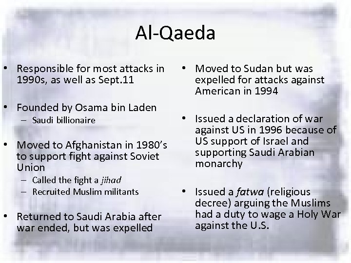 Al-Qaeda • Responsible for most attacks in 1990 s, as well as Sept. 11