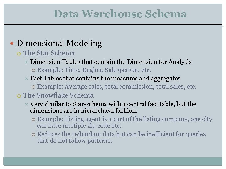 Data Warehouse Schema Dimensional Modeling The Star Schema Dimension Tables that contain the Dimension