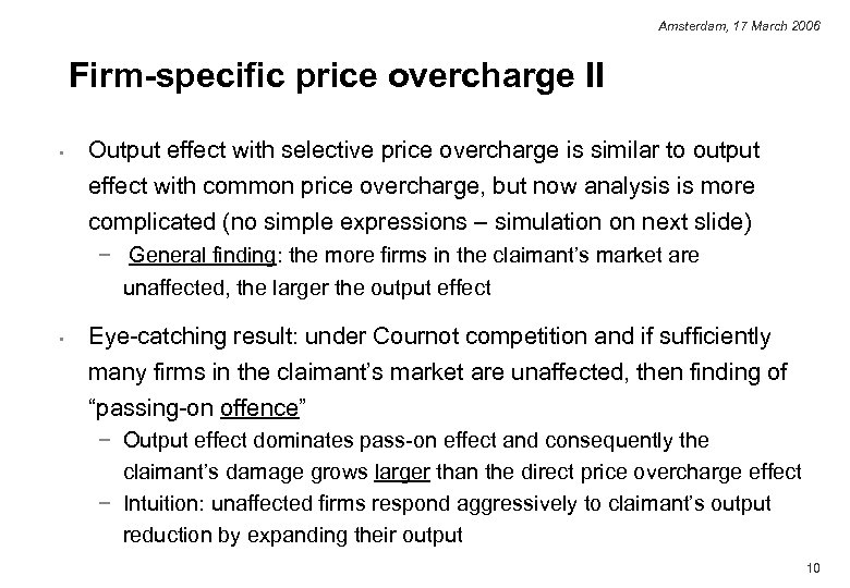Amsterdam, 17 March 2006 Firm-specific price overcharge II • Output effect with selective price
