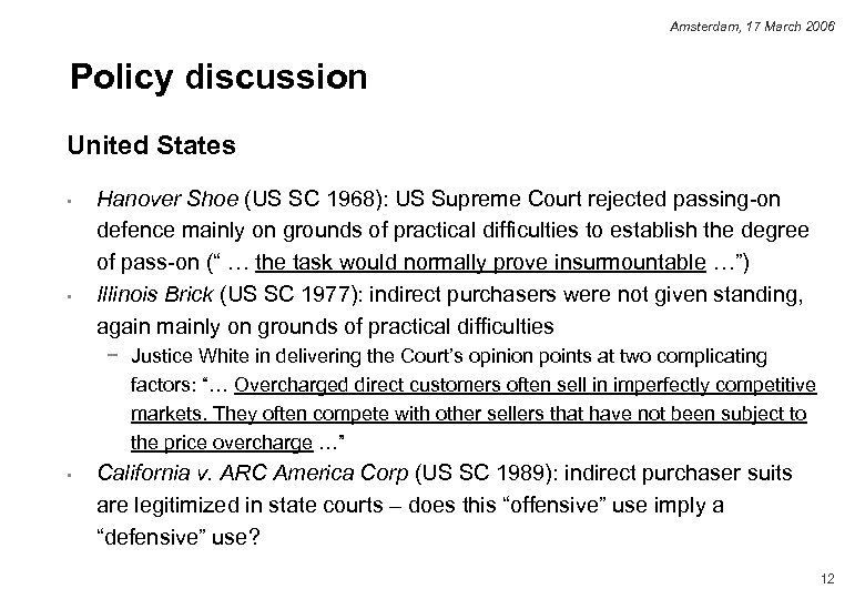 Amsterdam, 17 March 2006 Policy discussion United States • • Hanover Shoe (US SC