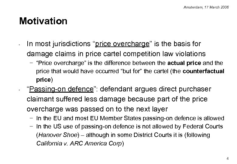 Amsterdam, 17 March 2006 Motivation • In most jurisdictions “price overcharge” is the basis