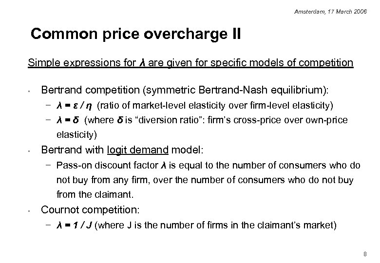 Amsterdam, 17 March 2006 Common price overcharge II Simple expressions for λ are given