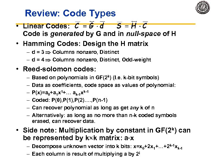 Review: Code Types • Linear Codes: Code is generated by G and in null-space