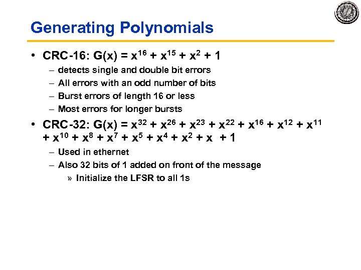 Generating Polynomials • CRC 16: G(x) = x 16 + x 15 + x