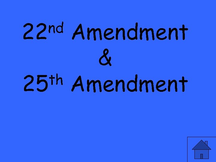 nd 22 Amendment & th Amendment 25 