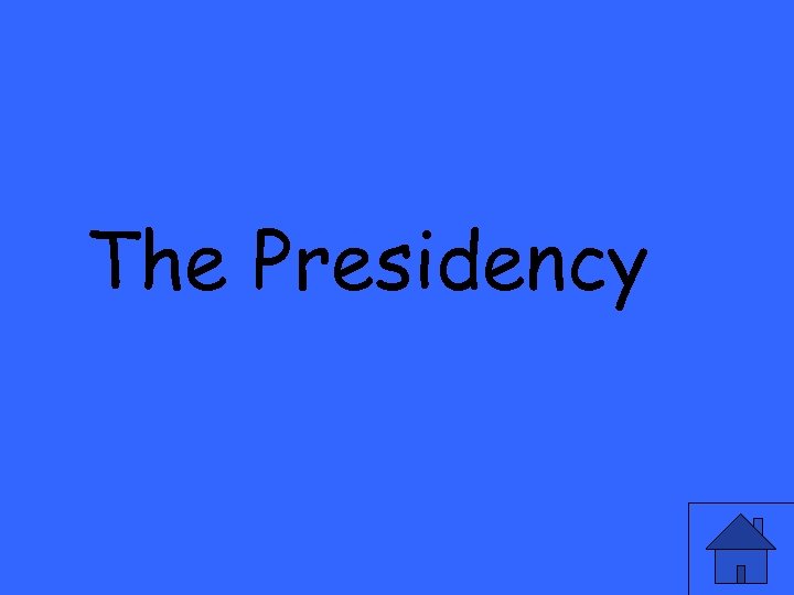 The Presidency 