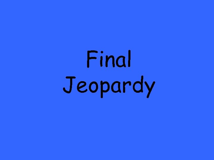 Final Jeopardy 