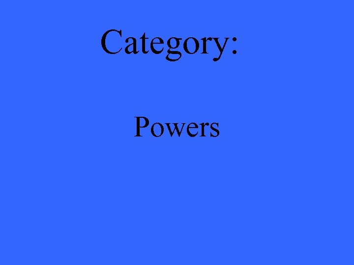 Category: Powers 