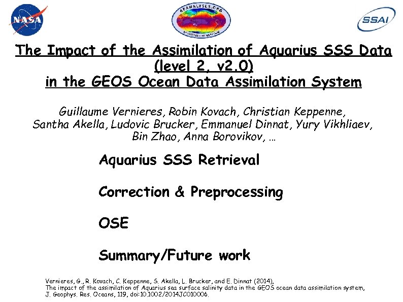 The Impact of the Assimilation of Aquarius SSS Data (level 2, v 2. 0)