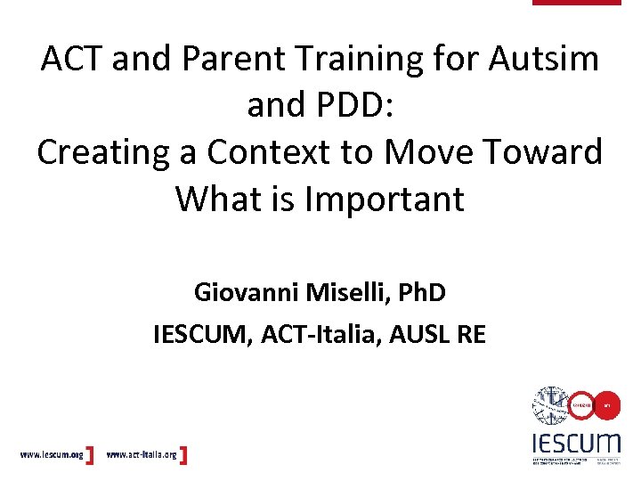 ACT and Parent Training for Autsim and PDD: Creating a Context to Move Toward