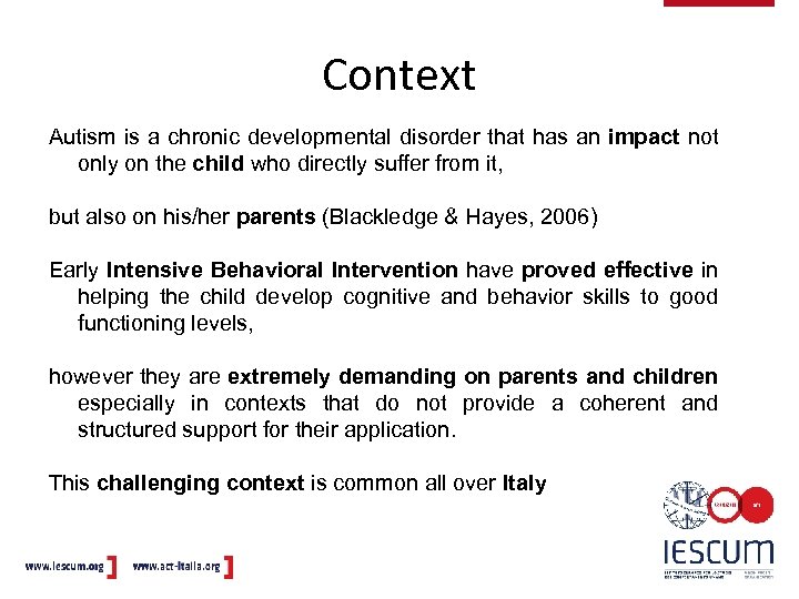 AIMS Context Autism is a chronic developmental disorder that has an impact not only