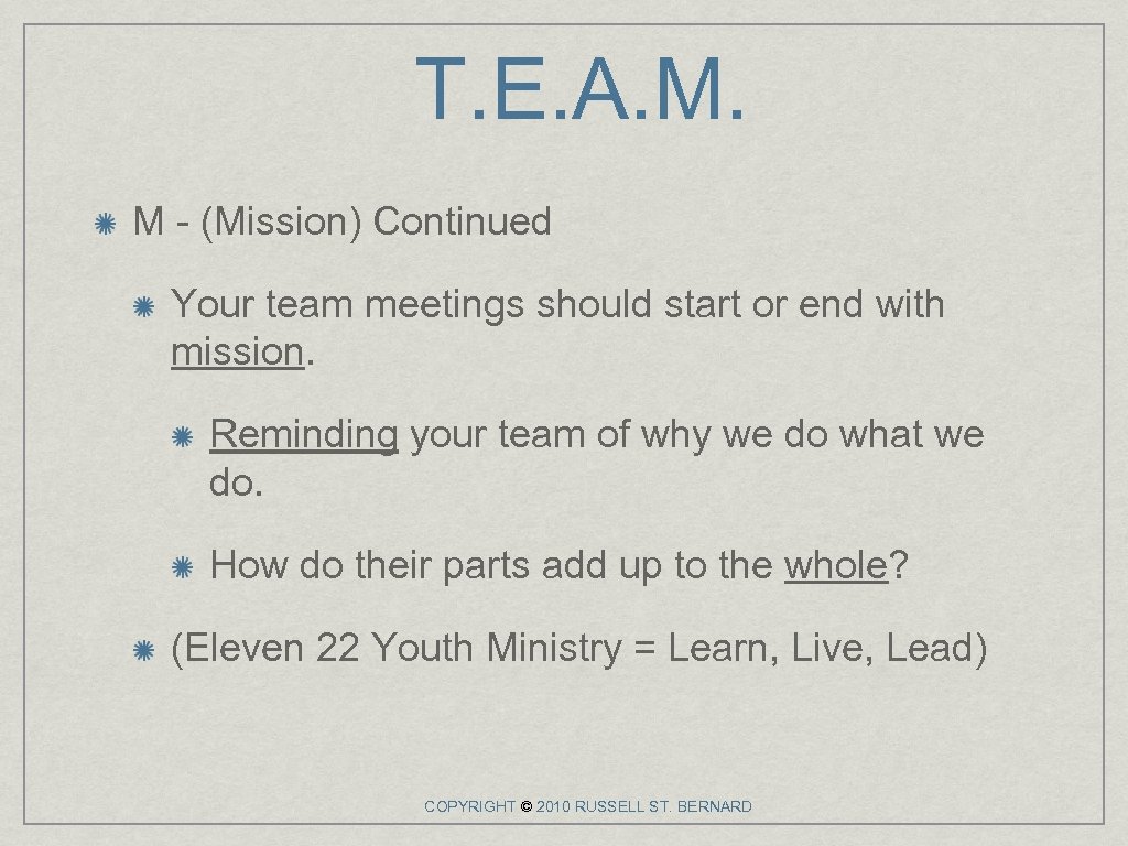 T. E. A. M. M - (Mission) Continued Your team meetings should start or