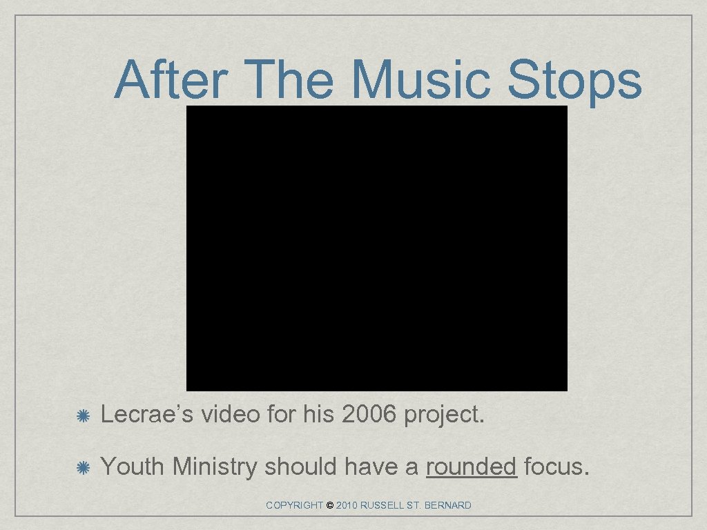 After The Music Stops Lecrae’s video for his 2006 project. Youth Ministry should have