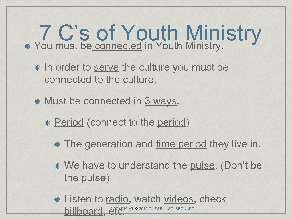 7 must be connected in Youth Ministry C’s of Youth Ministry. You In order