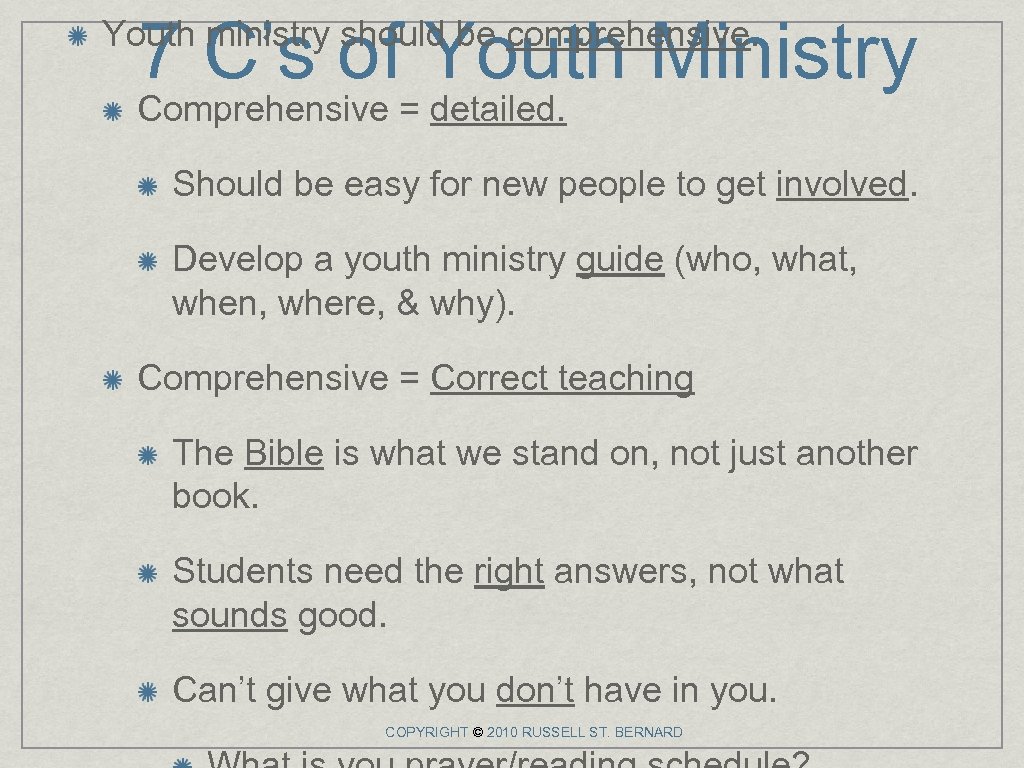 7 C’s of Youth Ministry Youth ministry should be comprehensive. Comprehensive = detailed. Should