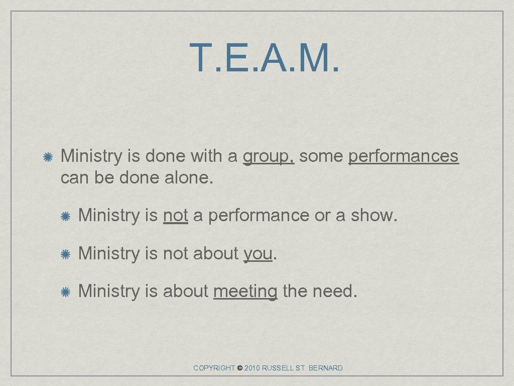 T. E. A. M. Ministry is done with a group, some performances can be