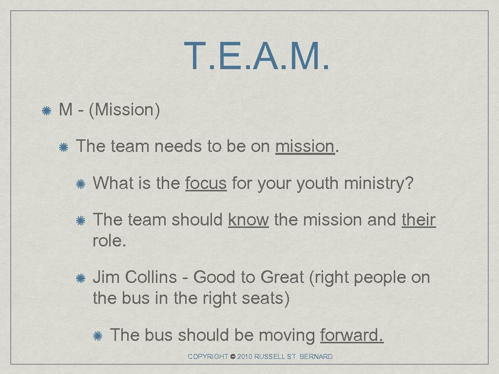 T. E. A. M. M - (Mission) The team needs to be on mission.