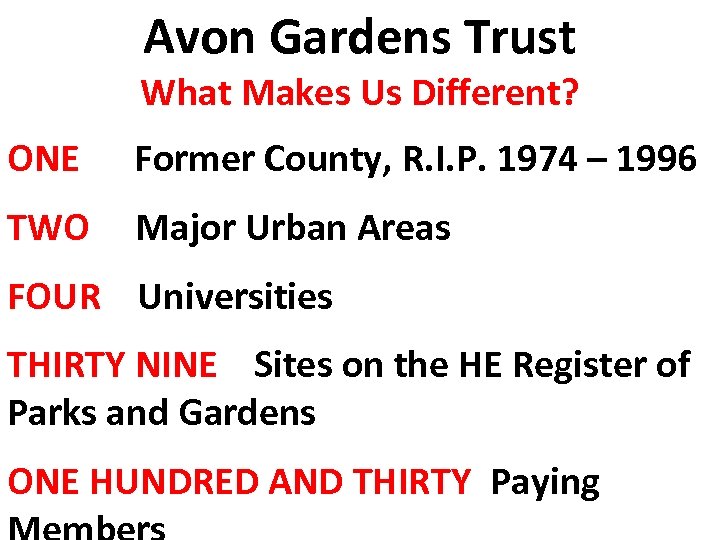 Avon Gardens Trust What Makes Us Different? ONE Former County, R. I. P. 1974