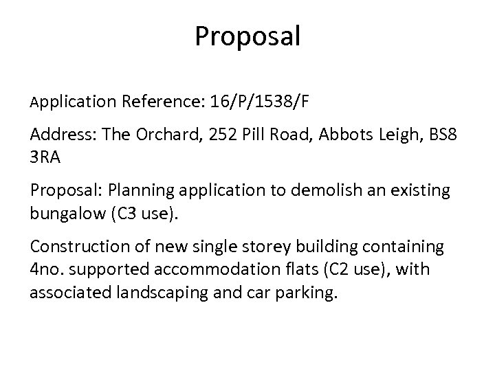 Proposal Application Reference: 16/P/1538/F Address: The Orchard, 252 Pill Road, Abbots Leigh, BS 8