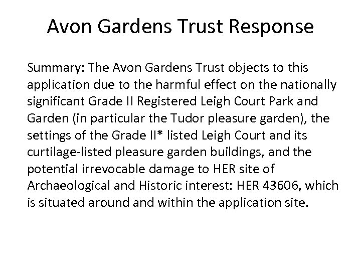 Avon Gardens Trust Response Summary: The Avon Gardens Trust objects to this application due