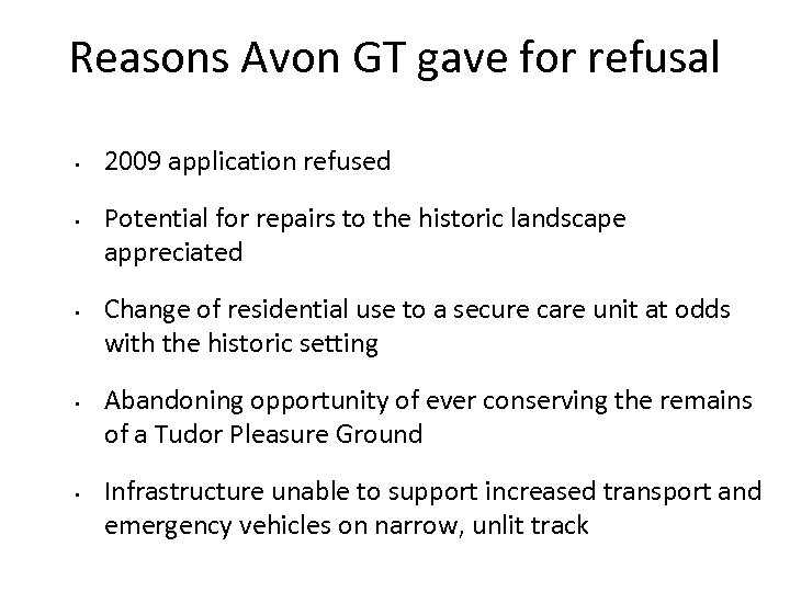 Reasons Avon GT gave for refusal • • • 2009 application refused Potential for