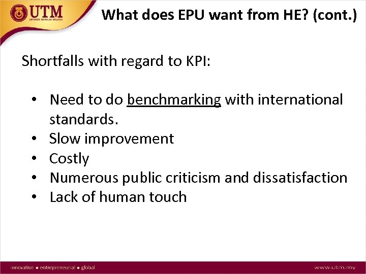 What does EPU want from HE? (cont. ) Shortfalls with regard to KPI: •