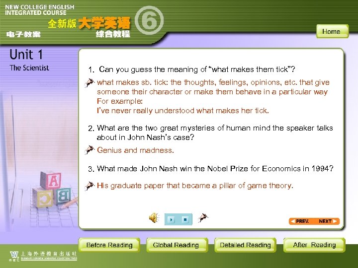 1. Can you guess the meaning of “what makes them tick”? what makes sb.