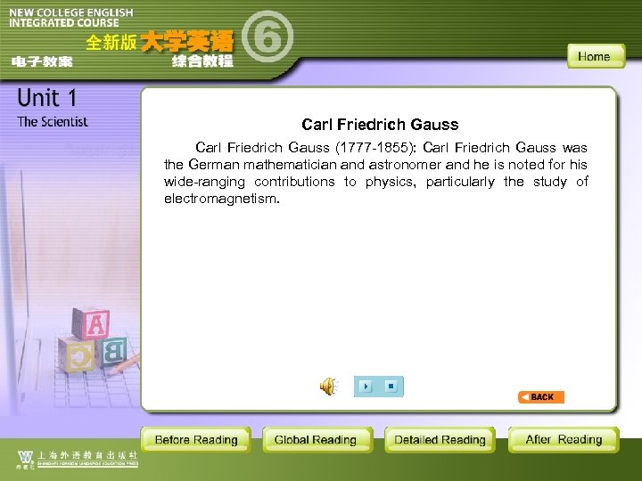 Carl Friedrich Gauss (1777 -1855): Carl Friedrich Gauss was the German mathematician and astronomer