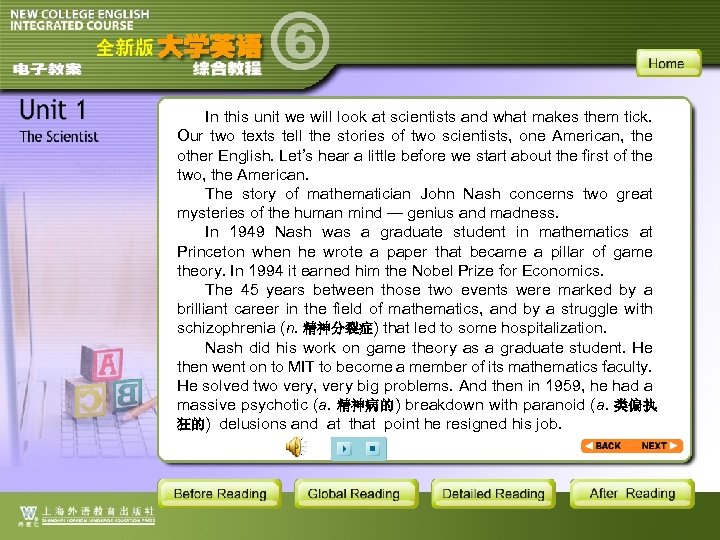 In this unit we will look at scientists and what makes them tick. Our