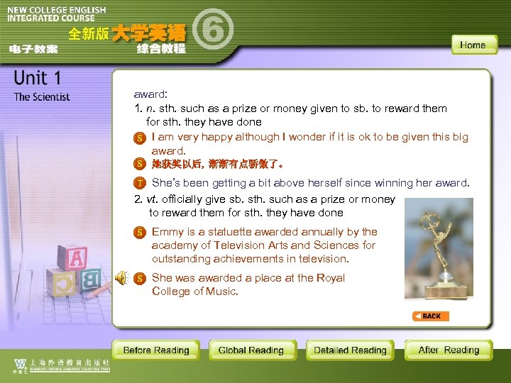 award: 1. n. sth. such as a prize or money given to sb. to