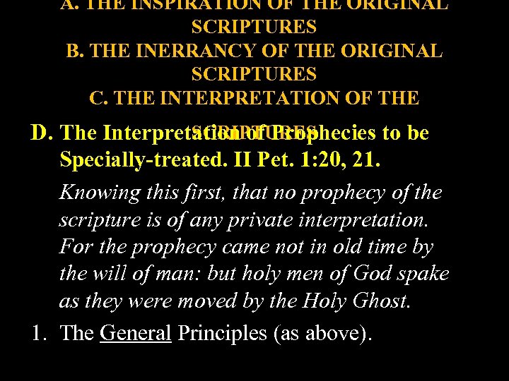 A. THE INSPIRATION OF THE ORIGINAL SCRIPTURES B. THE INERRANCY OF THE ORIGINAL SCRIPTURES