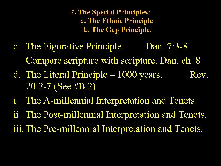 2. The Special Principles: a. The Ethnic Principle b. The Gap Principle. c. The
