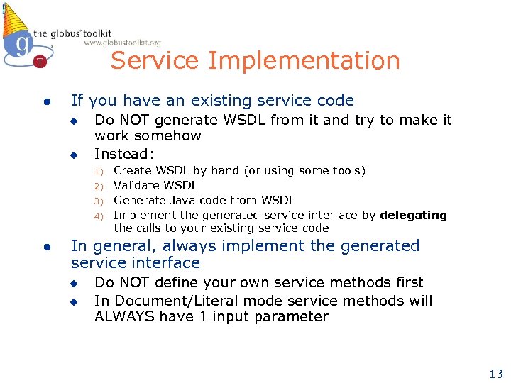 Service Implementation l If you have an existing service code u u Do NOT