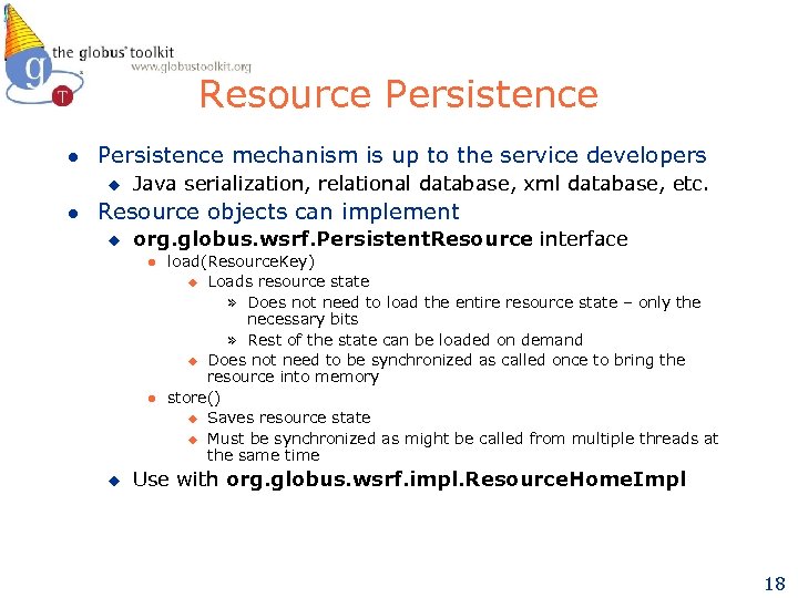 Resource Persistence l Persistence mechanism is up to the service developers u l Java