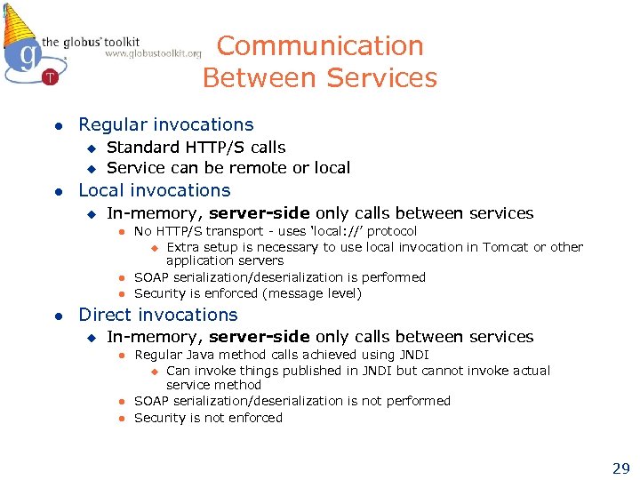 Communication Between Services l Regular invocations u u l Standard HTTP/S calls Service can