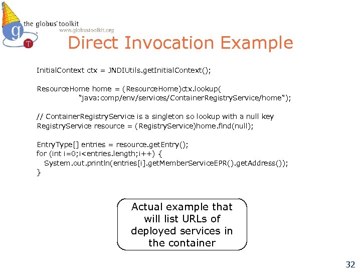 Direct Invocation Example Initial. Context ctx = JNDIUtils. get. Initial. Context(); Resource. Home home