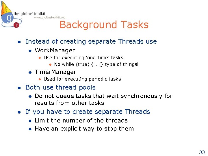 Background Tasks l Instead of creating separate Threads use u Work. Manager l u