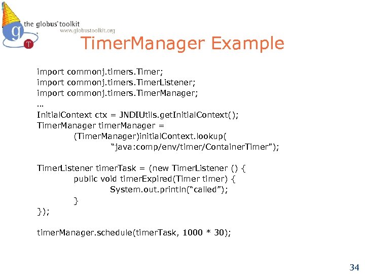Timer. Manager Example import commonj. timers. Timer; import commonj. timers. Timer. Listener; import commonj.