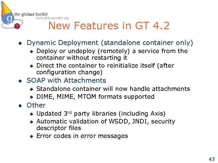 New Features in GT 4. 2 l Dynamic Deployment (standalone container only) u u