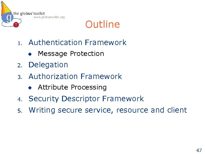 Outline 1. Authentication Framework u Message Protection 2. Delegation 3. Authorization Framework u Attribute