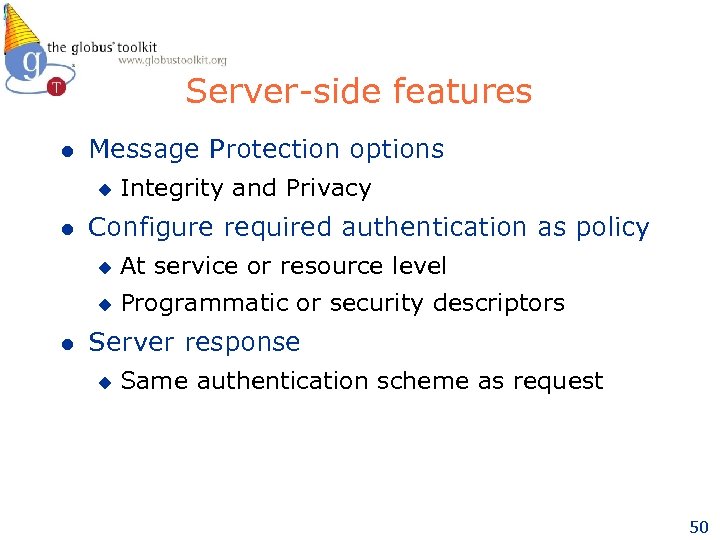 Server-side features l Message Protection options u l Integrity and Privacy Configure required authentication