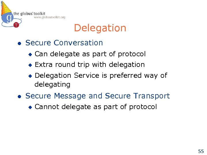 Delegation l Secure Conversation u Can delegate as part of protocol u Extra round