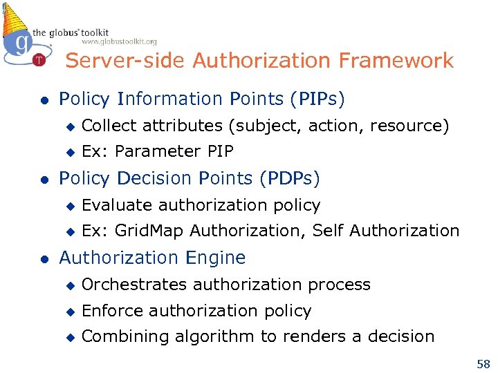 Server-side Authorization Framework l Policy Information Points (PIPs) u u l Collect attributes (subject,