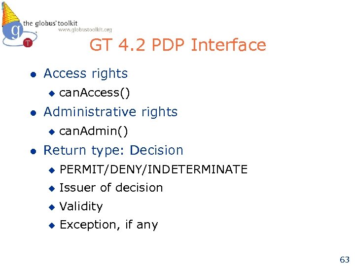 GT 4. 2 PDP Interface l Access rights u l Administrative rights u l