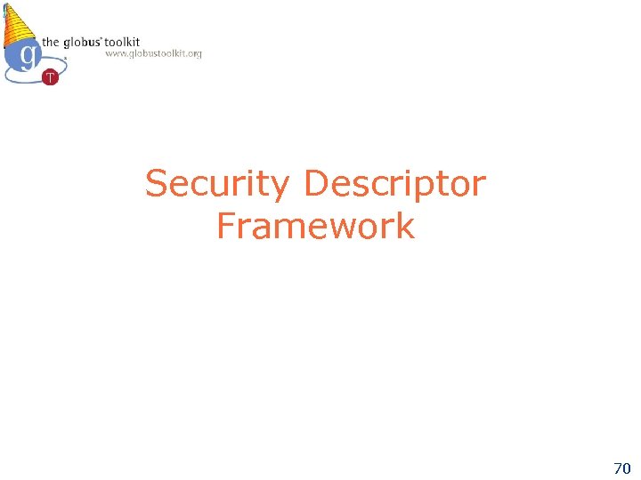 Security Descriptor Framework 70 