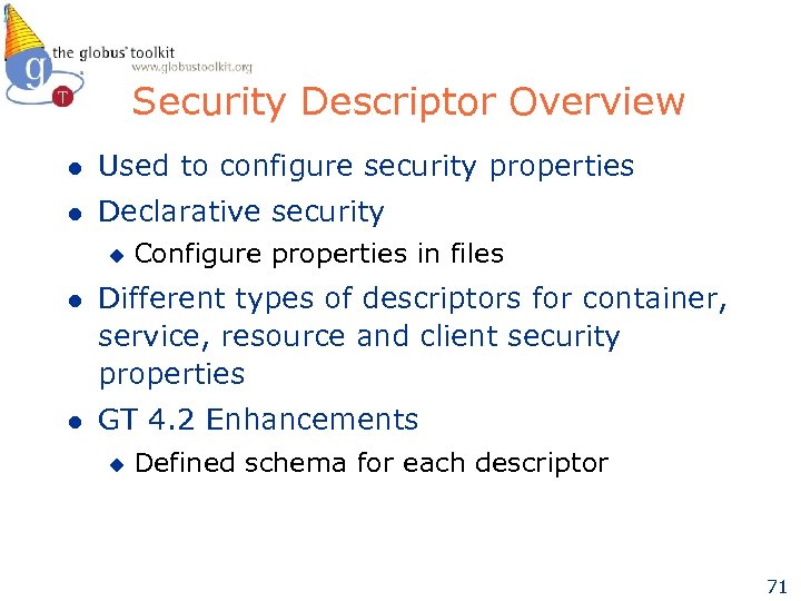 Security Descriptor Overview l Used to configure security properties l Declarative security u Configure